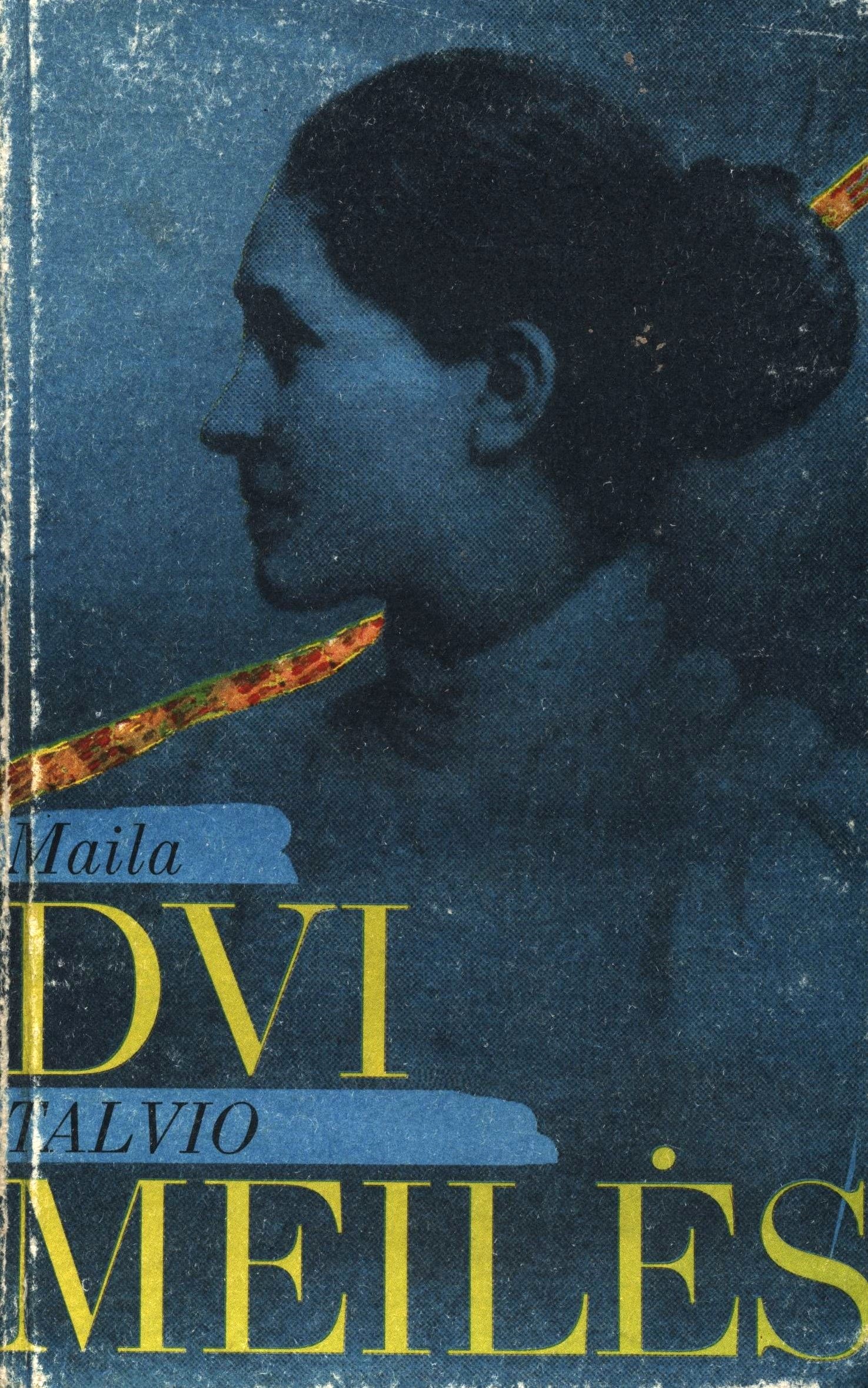 Dvi meiles_Maila Talvio_1994